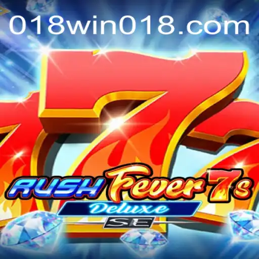 Exploring the Exciting World of RushFever7sDeluxeSE on 018win.com